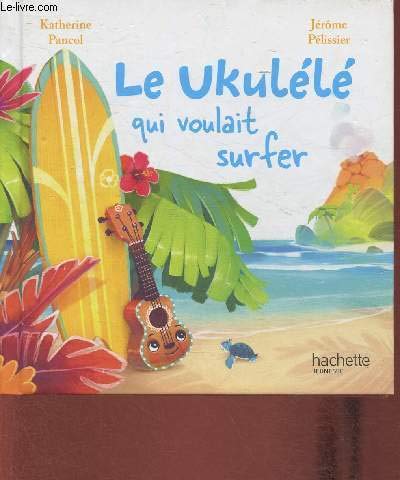 Le Ukélélé qui voulait surfer