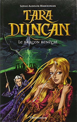 Tara Duncan - Dragon renégat (Le)Tome 4